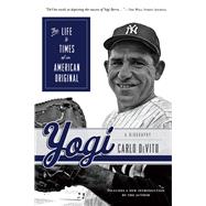 Yogi The Life & Times of an American Original