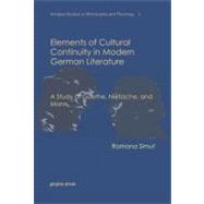 Elements of Cultural Continuity in Modern German Literature: A Study of Goethe, Nietzsche, and Mann