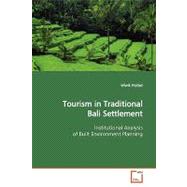 Tourism in Traditional Bali Settlement: Institutional Analysis of Built Environment Planning