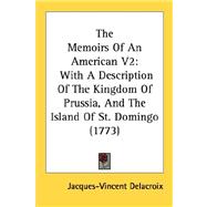 Memoirs of an American V2 : With A Description of the Kingdom of Prussia, and the Island of St. Domingo (1773)
