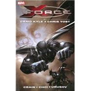X-Force by Craig Kyle & Chris Yost The Complete Collection Volume 1