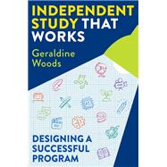 Independent Study That Works Designing a Successful Program