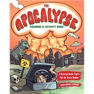 The Apocalypse Coloring & Activity Book A Survival Guide That's Fun for Every Bunker