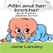 Alibi and Her Brother