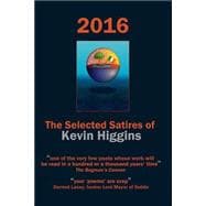 2016 - the Selected Satires of Kevin Higgins