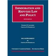 Immigration and Refugee Law and Policy 2013