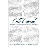 The Cold Counsel: The Women in Old Norse Literature and Myth