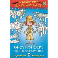 Ghostyshocks and the Three Mummies
