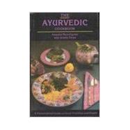 The Ayurvedic Cookbook: A Personalized Guide to Good Nutrition and Health