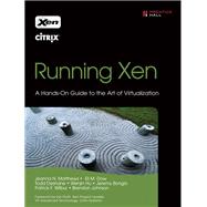 Running Xen A Hands-On Guide to the Art of Virtualization