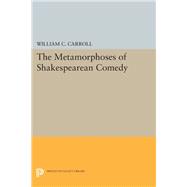 The Metamorphoses of Shakespearean Comedy