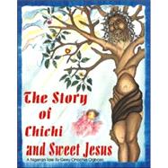 The Story Of Chichi And Sweet Jesus