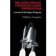 Organizational Communication Imperatives Lessons of the Space Program