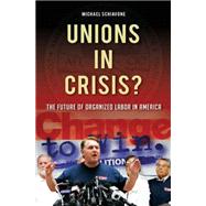 Unions in Crisis?: The Future of Organized Labor in America
