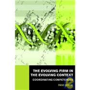 The Evolving Firm in the Evolving Context: Coordinating Competences