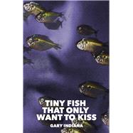 Tiny Fish That Only Want to Kiss
