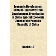 Economic Development in Chin : China Western Development, Urbanization in China, Special Economic Zones of the People's Republic of China