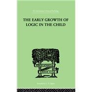 The Early Growth of Logic in the Child