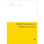 World Christianity in Muslim Encounter Essays in Memory of David A. Kerr Volume 2