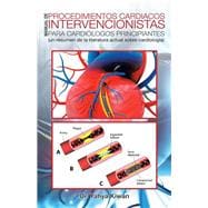 Manual De Procedimientos Cardiacos Intervencionistas Para Cardi  logos Principiantes: Un Resumen De La Literatura Actual Sobre Cardiolog  a