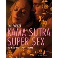 The Pocket Kama Sutra Super Sex 52 Red-Hot Positions