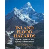 Inland Flood Hazards: Human, Riparian, and Aquatic Communities