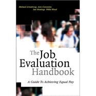 Job Evaluation Handbook : A Guide to Developing, Implementing and Managing an Effective System
