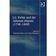 J.g. Fichte and the Atheism Dispute: 1798–1800