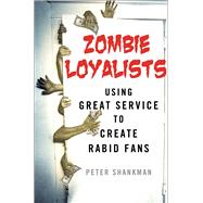 Zombie Loyalists Using Great Service to Create Rabid Fans