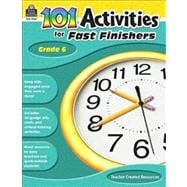 101 Activities for Fast Finishers: Grade 6