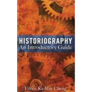 Historiography: An Introductory Guide