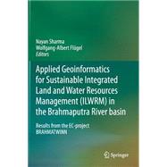 Applied Geoinformatics for Sustainable Integrated Land and Water Resources Management Ilwrm in the Brahmaputra River Basin