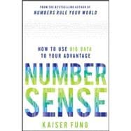 Numbersense: How to Use Big Data to Your Advantage