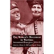 The Women's Movement in Wartime International Perspectives, 1914-19