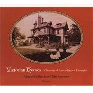Victorian Houses A Treasury of Lesser-Known Examples