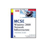 MCSE Training Guide (70-216) : Installing and Administering Windows 2000 Network Infrastructure,9780735709669