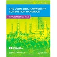 The John Zink Hamworthy Combustion Handbook, Second Edition: Volume 3 û Applications