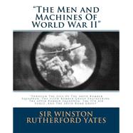 The Men and Machines of World War II