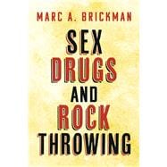 Sex Drugs and Rock Throwing