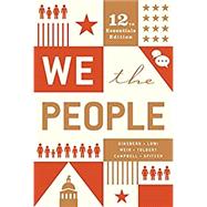 We the People Essentials Twelfth Edition (with Ebook and InQuizitive)