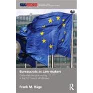 Bureaucrats as Law-Makers: Committee Decision-Making in the EU Council of Ministers