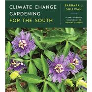 Climate Change Gardening for the South