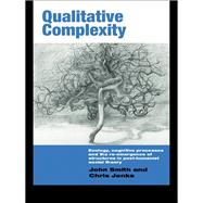 Qualitative Complexity: Ecology, Cognitive Processes and the Re-Emergence of Structures in Post-Humanist Social Theory