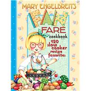 120 Slow Cooker Recipe Favorites Mary Engelbreit's Fan Fare Cookbook