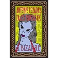 Antonio Lozada's Tales Fantastic & Bizarre