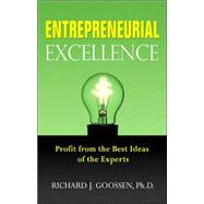 Entrepreneurial Excellence : Profit from the Best Ideas of the Experts