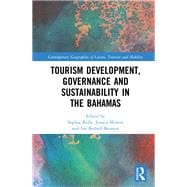 Tourism Development, Governance and Sustainability in the Bahamas