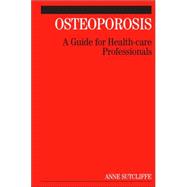Osteoporosis : A Guide for Health-Care Professionals