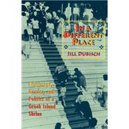 In a Different Place: Pilgrimage, Gender, and Politics at a Greek Island Shrine