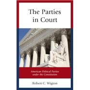 The Parties in Court American Political Parties under the Constitution